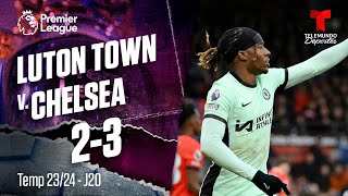 Highlights & Goles: Luton Town v. Chelsea 2-3 | Premier League | Telemundo Deportes