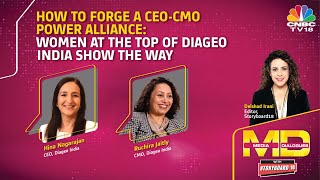 How To Forge A CEO-CMO Power Alliance: Women At The Top Of Diageo India Show The Way | N18V