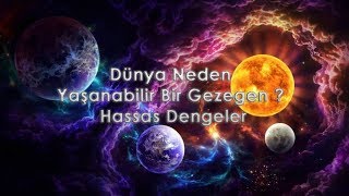 Dünya Neden Yaşanabilir Bir Gezegen Hassas Dengeler