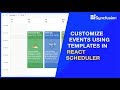 Customize Events Using Templates in React Scheduler
