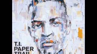 T.I- My life Your Entertainment - (Paper Trail)