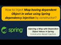 How to Inject Map having dependent Object in value using Spring dependency injection by constructor?