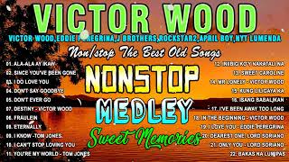Victor Wood Greatest Hits Full Album - Victor Wood Medley Songs -  OPM Tagalog Love Songs