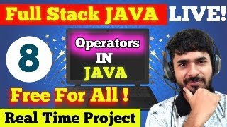 JAVA FULL STACK FREE FOR ALL | DAY 8 | Operators in JAVA | Real Time Project | aadiandjava