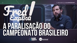 ⚽ Fred Explica: Paralisação do Brasileirão