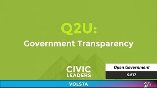 Q2U — Government Transparency [@CivicLeadersHQ] S1E17 — What's the best way to move forward?