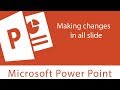 Slide Master - Making changes in all slide by Making Change in One slide Slide Master - Making changes in all slide by Making Change in One slide