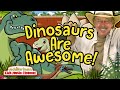 Dinosaurs Are Awesome! | Jack Hartmann