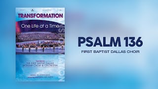 Psalm 136 (Arr. Cliff Duren) | First Dallas Choir