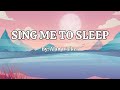 Alan Walker - Sing Me To Sleep (Lyrics)