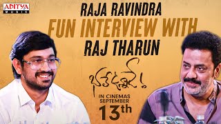 Raja Ravindra Fun Interview With Raj Tharun | Bhale Unnade | Manisha Kandkur | J Sivasai Vardhan