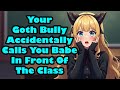 Goth Bully Accidentally Calls You 