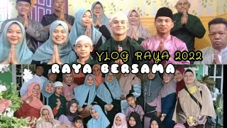 VLOG RAYA 2022 | Sholat Ied + Beraya🕌