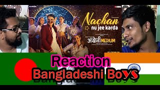 Nachan Nu Jee Karda Bangladeshi Reaction | Angrezi Medium | Irfan Khan |Radhika | Nikhita |Tanishk B