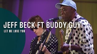 Jeff Beck ft. Buddy Guy - Let Me Love You (Live At The Hollywood Bowl)