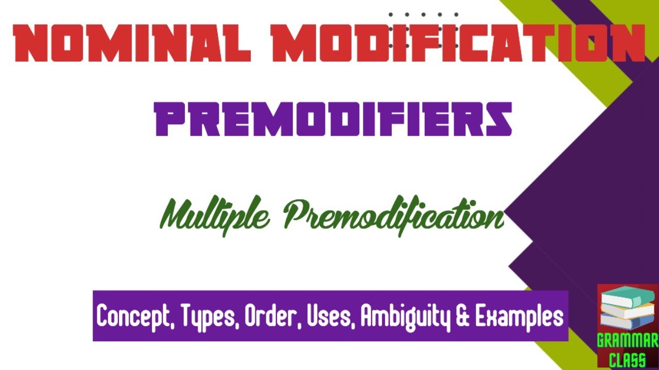 Nominal Modification Multiple Premodification Premodifier Noun