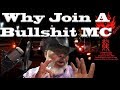 Why Join a Bullshit MC In the First Place