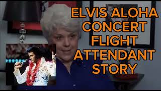 ELVIS ALOHA CONCERT FLIGHT ATTENDANT STORY