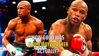 How GOOD was Floyd Mayweather Actually? By: Boxing Fanatico