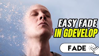 Learn Fades and Transitions in GDevelop 5: Quick & Easy Tutorial For Beginners