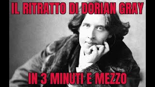 Il ritratto di Dorian Gray in tre minuti e mezzo