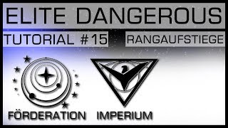 ELITE DANGEROUS | TUTORIAL #15 | Rangaufstiege bei Förderation und Imperium | [PC/PS4/XBOX]