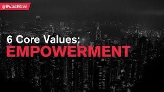 6 Core Values: Empowerment
