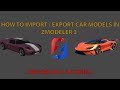 How To Import / Export Vehicle Models in Zmodeler 3 | Tutorial #1 | Zmodeler Tutorial