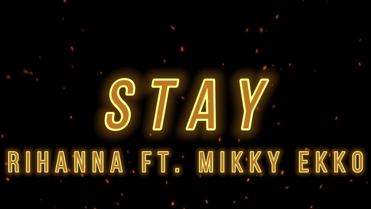 Rihanna - Stay Ft. Mikky Ekko (lyrics) - YouTube