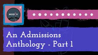 An Admissions Anthology - Part 1 |Episode 03|