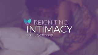 Reigniting Intimacy Workshop | Dr. Alexandra Milspaw | Pelvic Rehabilitation Medicine