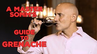 A Master Somm's Guide to Grenache