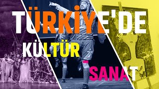 Türkiye'de Kültür ve Sanat | Bunları Biliyor Muydunuz?