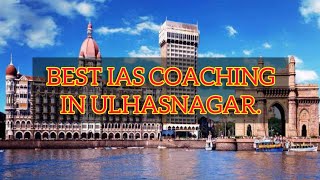 Best IAS Coaching in Ulhasnagar | Top IAS Coaching in Ulhasnagar