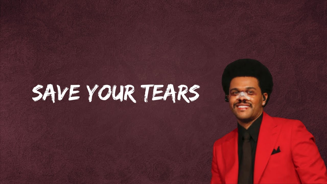 The Weeknd - Save Your Tears (Lyrics) - YouTube Music