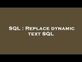 SQL : Replace dynamic text SQL