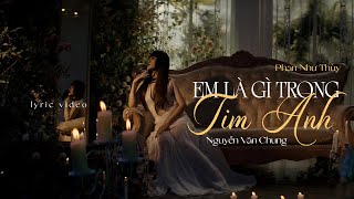 Em Là Gì Trong Tim Anh - Phan Như Thùy | Lyrics Video