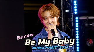 [Fancam] Be My Baby - Nunew #DMDCHARITY2024