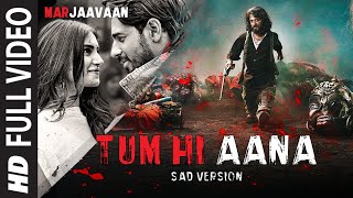 Full Video: Tum Hi Aana (Sad Version) | Riteish D, Sidharth M, Tara S |Jubin Nautiyal, Payal Dev