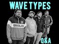WAVE TYPES Q&A