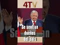 se sentían intocables amlo noticias