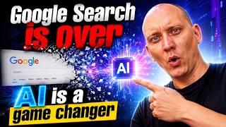 Google Search is over. AI is a game changer