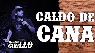 MARCUS CIRILLO - CALDO DE CANA - STAND-UP COMEDY