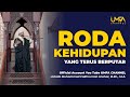 Roda Kehidupan yang Terus Berputar | Ustadz Muhammad Fakhrurrazi Anshar, B.Sh.,M.A