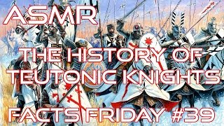 ASMR | The History Of Teutonic Knights | Part 1 | Ear To Ear Whisper | Facts Friday #39
