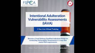 FSPCA Intentional Adulteration Vulnerability Assessments Training (Food Defense)