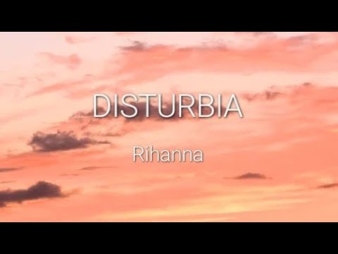 Disturbia - Rihanna (lyrics) - YouTube