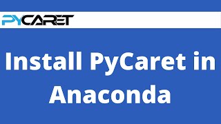 Install PyCaret in Anaconda