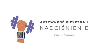 Aktywność fizyczna i nadciśnienie. Rozmowa z Tomaszem Chomiukiem