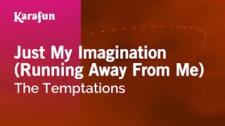 Just My Imagination (Running Away with Me) - The Temptations | Karaoke Version | KaraFun